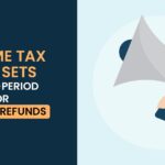 Income Tax Dept Sets a Time-Period for Pending Refunds