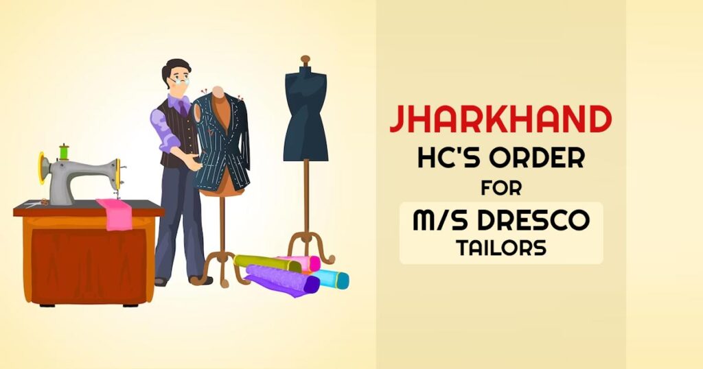 Jharkhand HC's Order for M/s Dresco Tailors