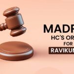 Madras HC's Order for Ravikumar