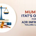 Mumbai ITAT's Order for AJR Infra and Tolling Limited