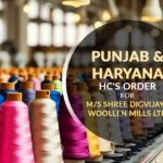 Punjab & Haryana HC's Order for M/s Shree Digvijaya Woollen Mills Ltd