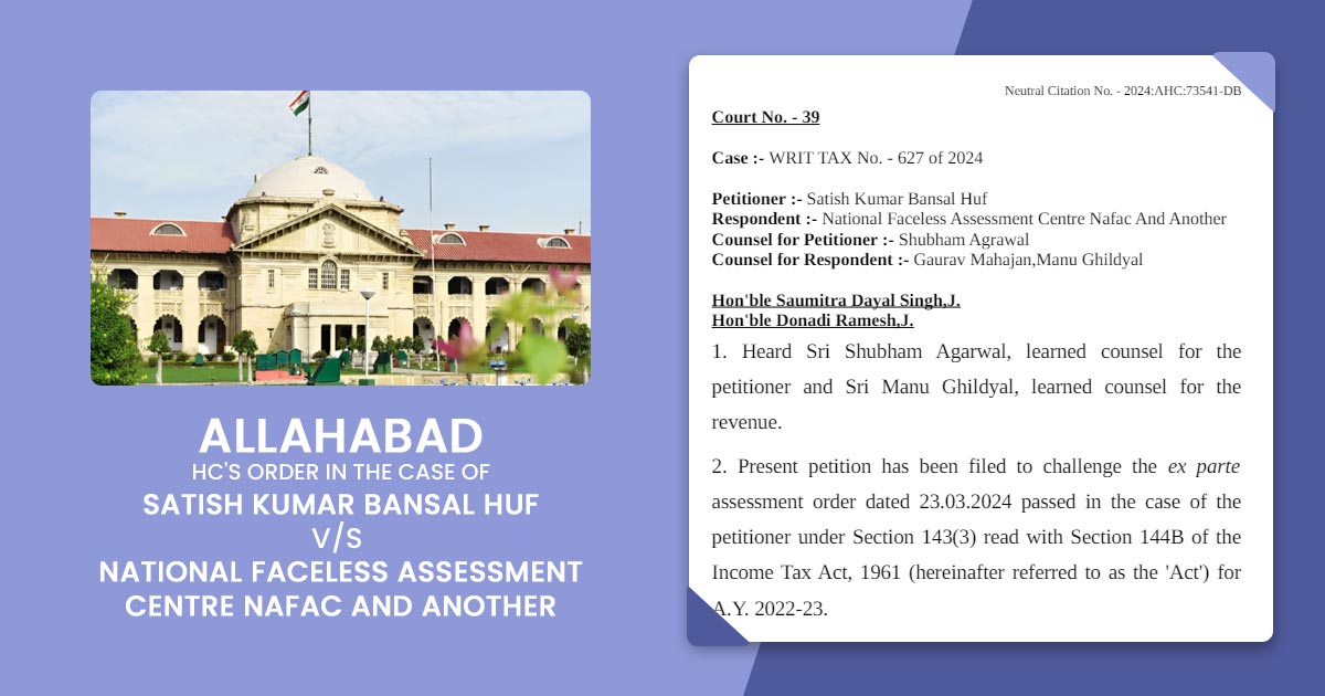 Allahabad HC's Order In The Case of Satish Kumar Bansal Huf v/s National Faceless Assessment Centre Nafac And Another