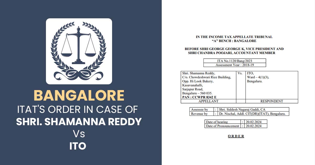 Bangalore ITAT's Order In Case of Shri. Shamanna Reddy Vs ITO