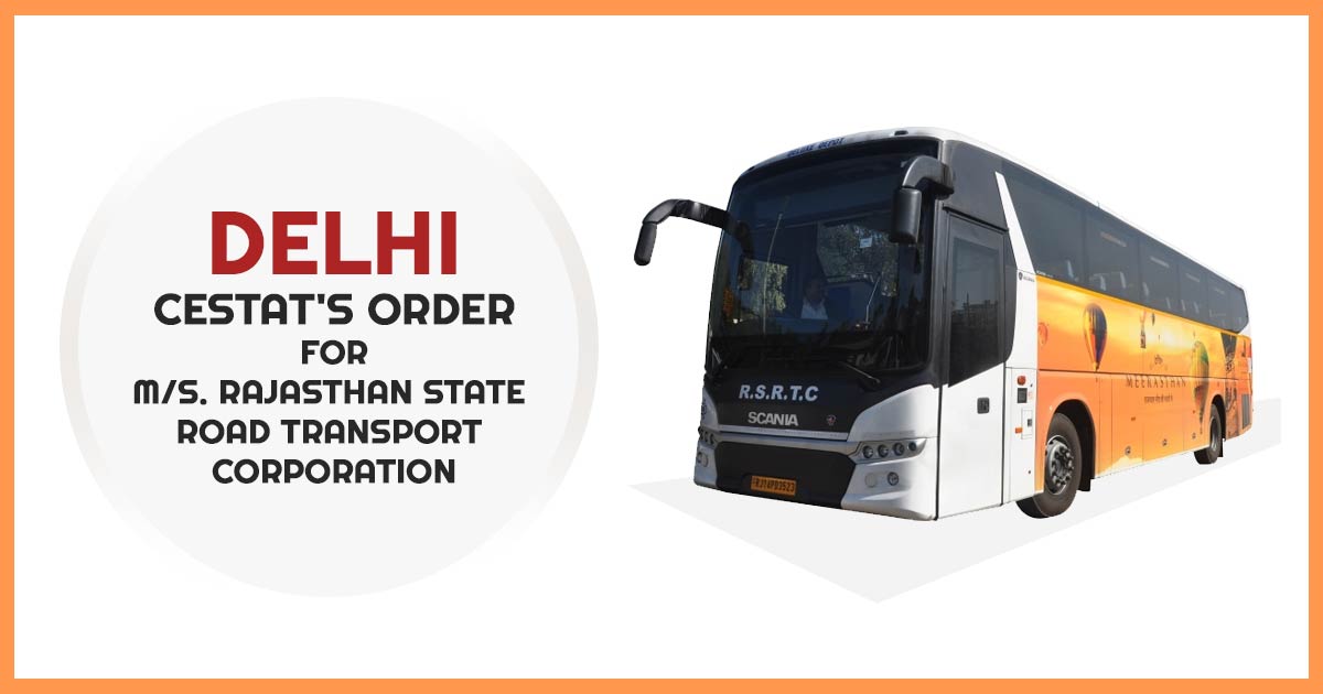 Delhi CESTAT's Order for M/s. Rajasthan State Road Transport Corporation