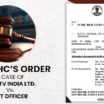 Delhi HC’s Order In Case of Dish TV India Ltd. Vs. GST Officer