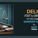 Delhi ITAT's Order In the Case of Sandeep Hooda Vs DCIT