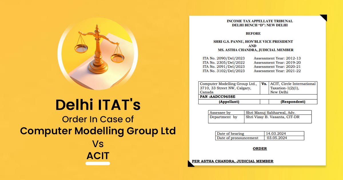 Delhi ITAT's Order In Case of Computer Modelling Group Ltd Vs ACIT