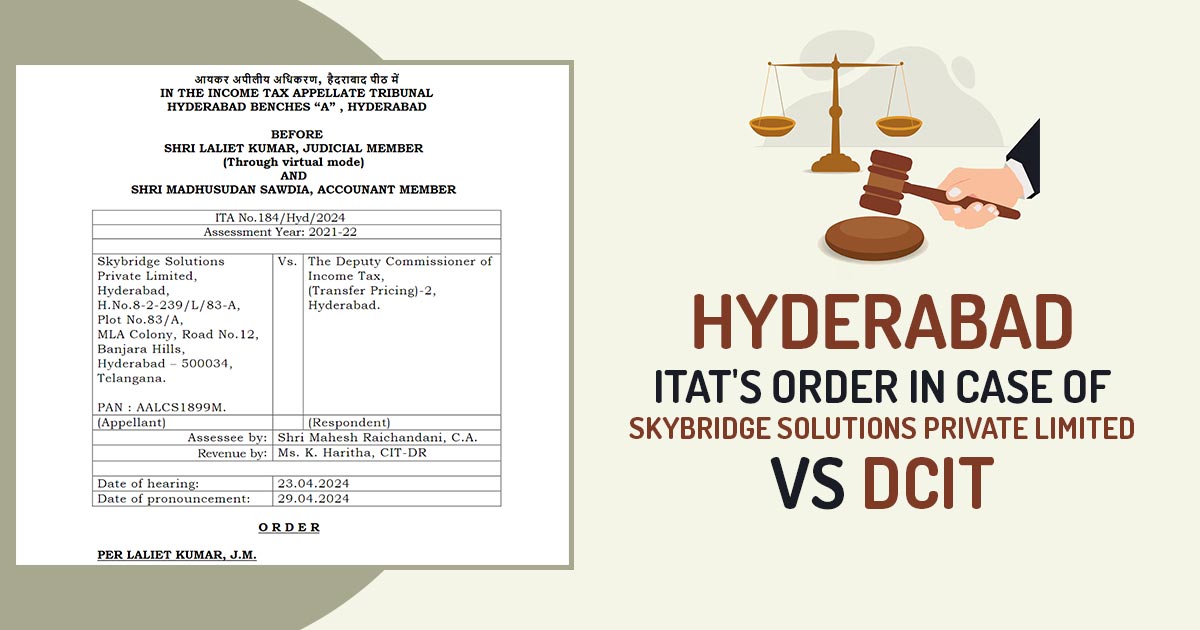 Hyderabad ITAT's Order In Case of Skybridge Solutions Private Limited Vs DCIT