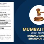 Mumbai ITAT's Order in Case of Kundal Raghubir Bhandari Vs ITO