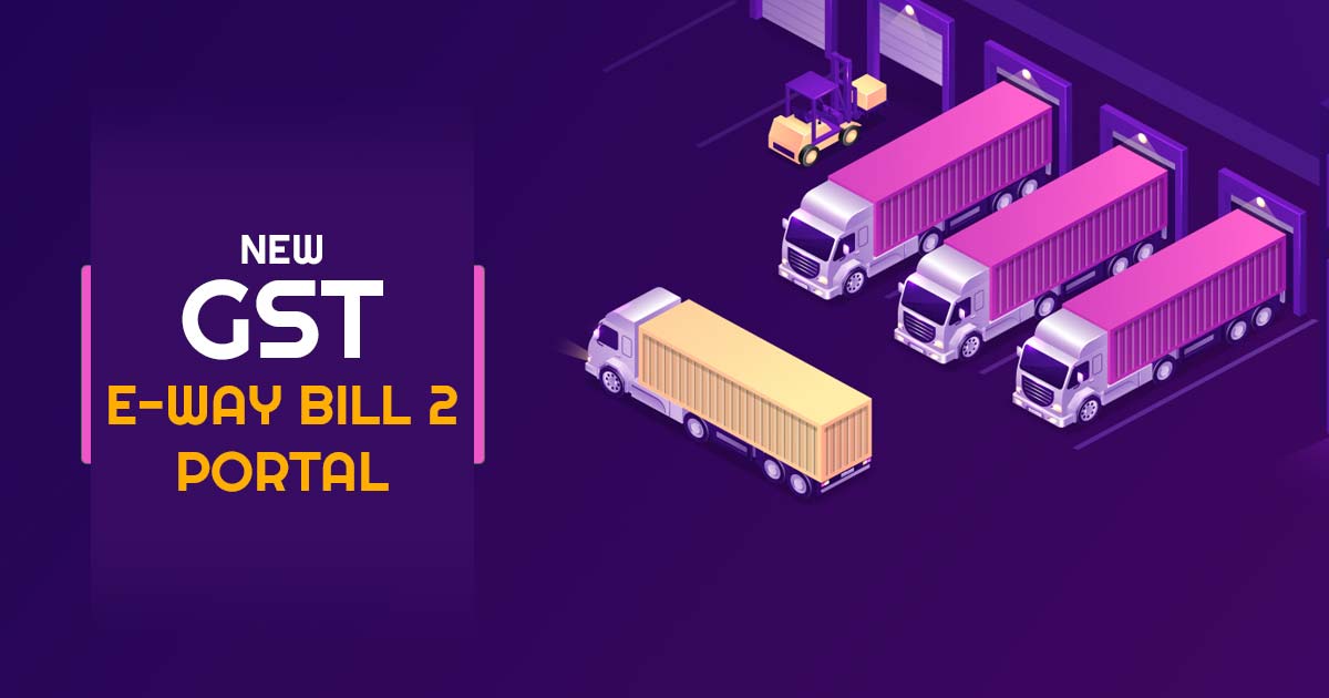 New GST E-Way Bill 2 Portal