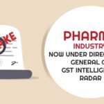 Pharma Industry Now Under Directorate General of GST Intelligence Radar
