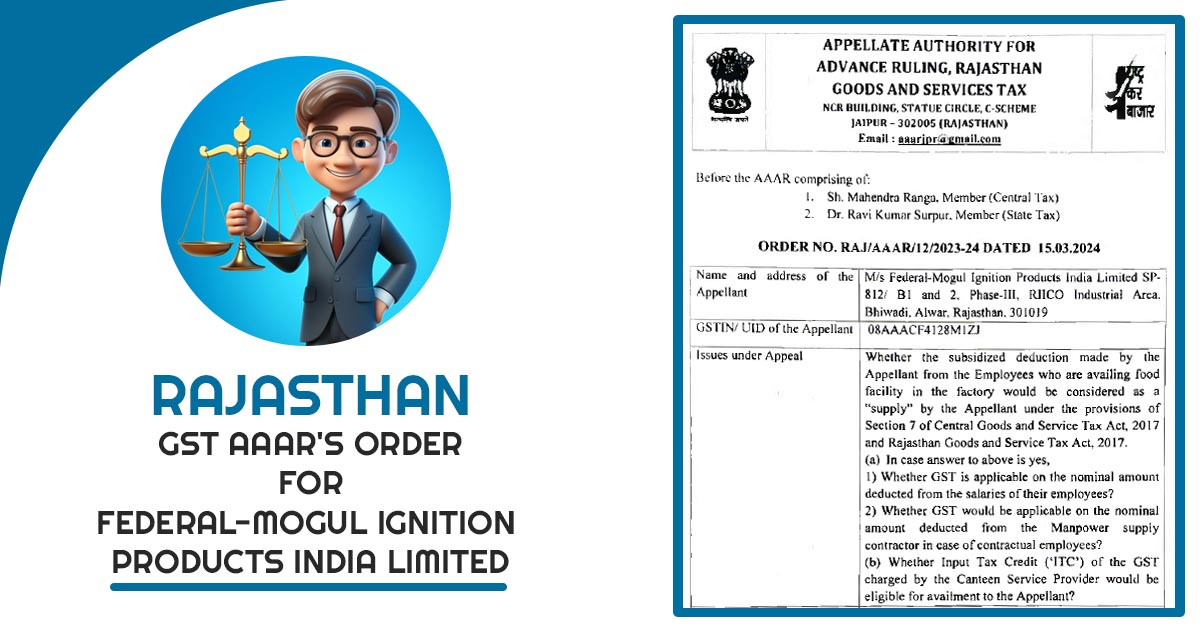 Rajasthan GST AAAR's Order for Federal-Mogul Ignition Products India Limited