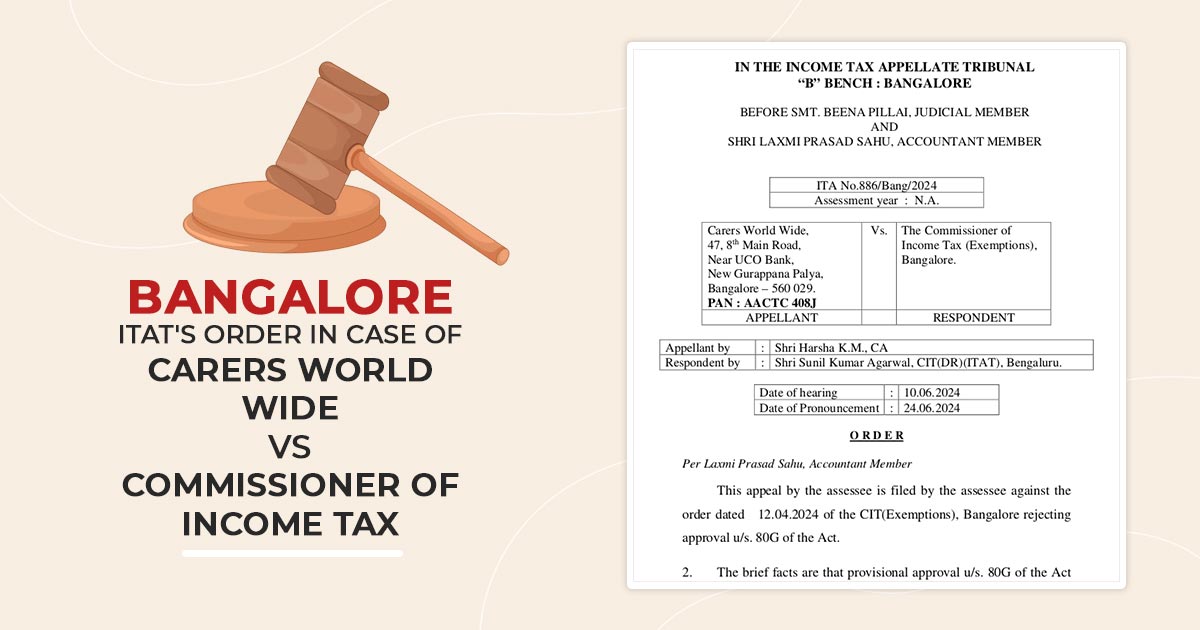 Bangalore ITAT's Order In Case of Carers World Wide vs Commissioner of Income Tax