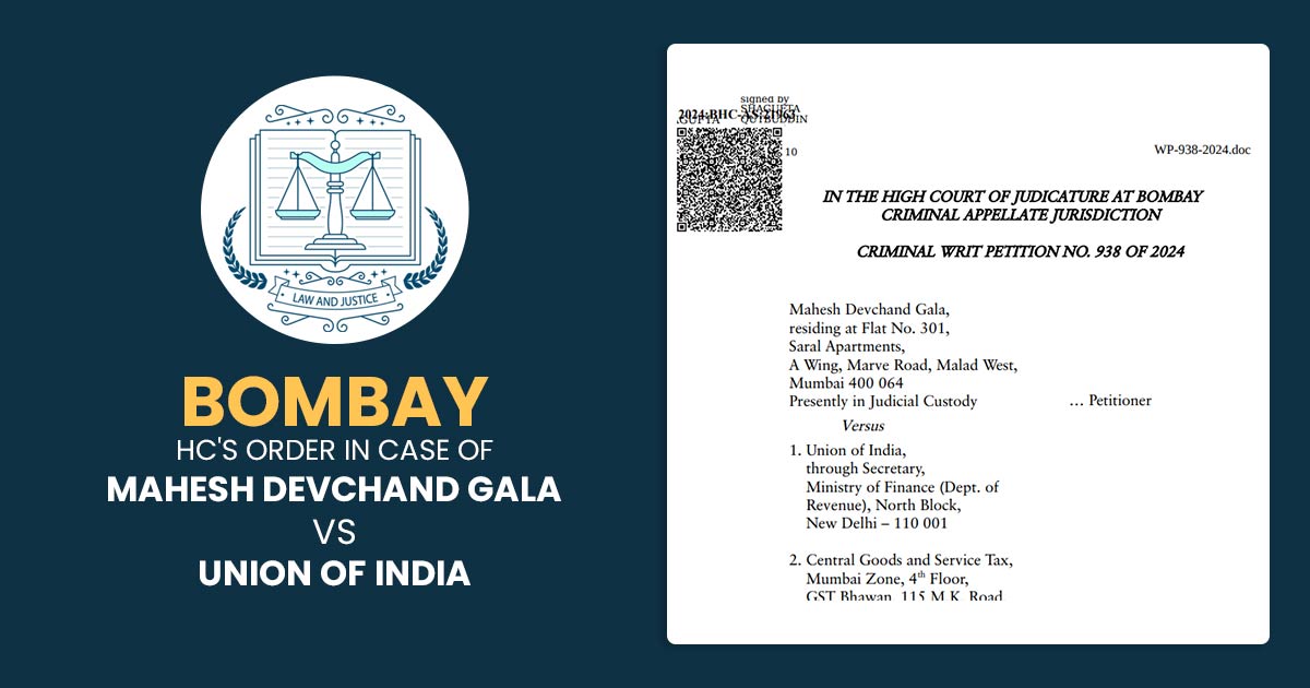 Bombay HC's Order In Case of Mahesh Devchand Gala Vs Union of India