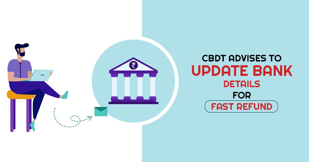 CBDT Advises to Update Bank Details for Fast Refund