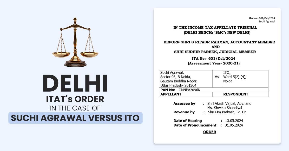 Delhi ITAT's Order in the Case of Suchi Agrawal Versus ITO