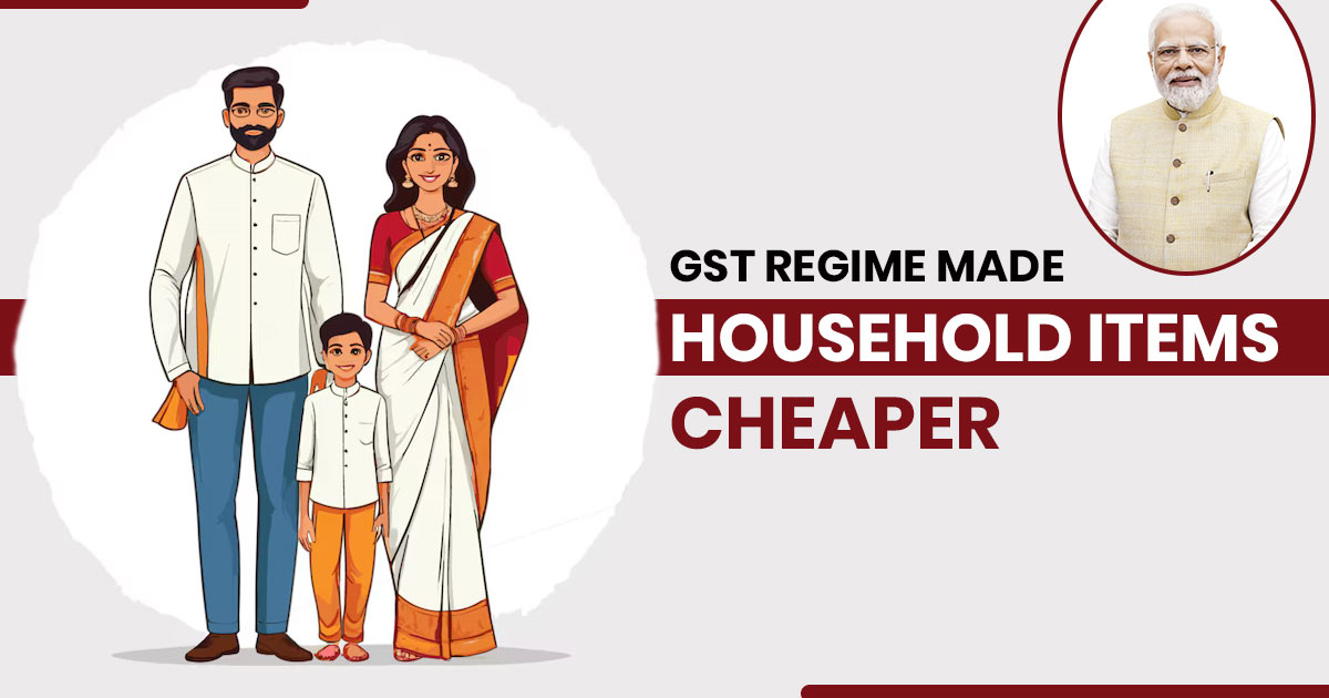 GST Regime Made Household Items Cheaper