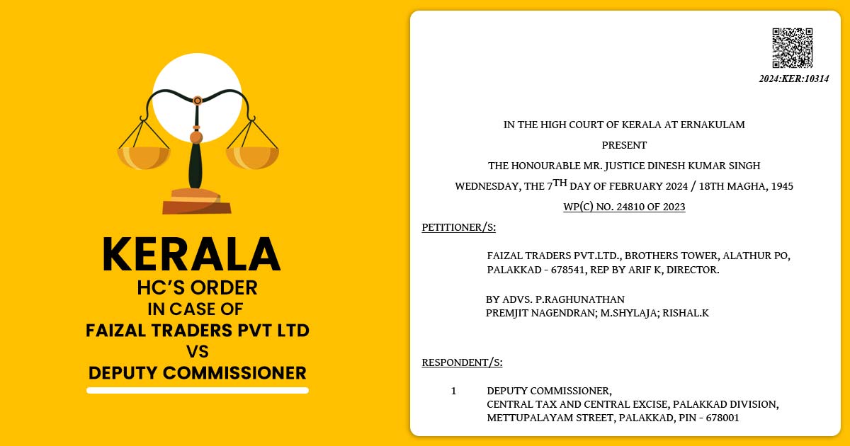 Kerala HC’s Order in Case of Faizal Traders Pvt Ltd Vs Deputy Commissioner