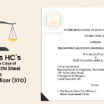 Madras HC's Order In the Case of Tvl Sri Sakthi Steel v/s State Tax Officer (STO)