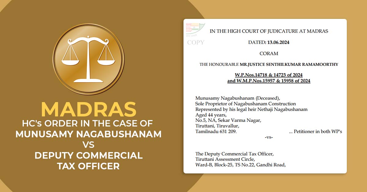 Madras HC's Order In the Case of Munusamy Nagabushanam Vs Deputy Commercial Tax Officer