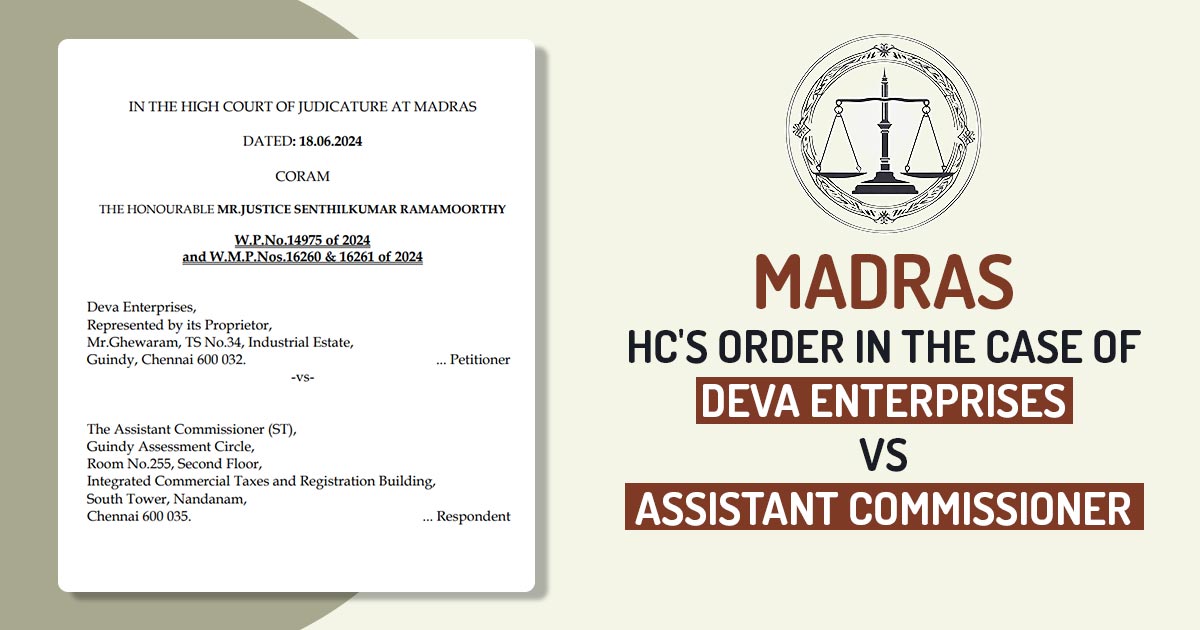 Madras HC's Order In the Case of Deva Enterprises Vs Assistant Commissioner