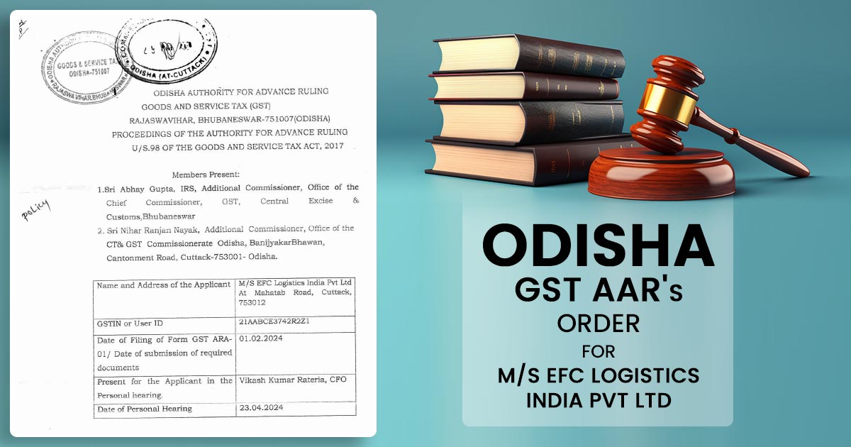 Odisha GST AAR's Order for M/S EFC Logistics India Pvt Ltd