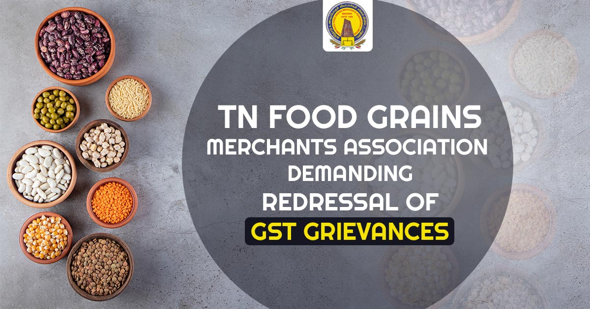 TN Food Grains Merchants Association Demanding Redressal of GST Grievances