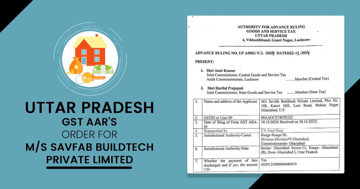 Uttar Pradesh GST AAR's Order for M/S Savfab Buildtech Private Limited