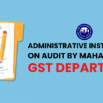 Administrative Instructions on Audit by Maharashtra GST Dept.
