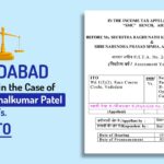 Ahmedabad ITAT's Order in the Case of Neetaben Snehalkumar Patel Vs. ITO