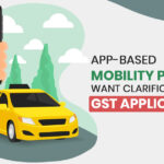 App-based Mobility Providers Want Clarification on GST Applicability