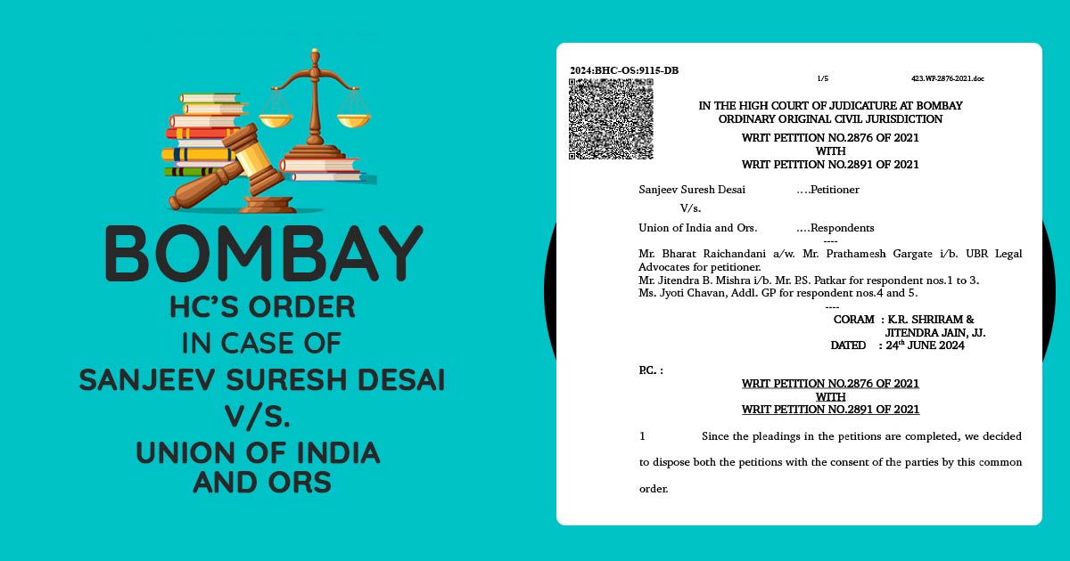 Bombay HC’s Order In Case of Sanjeev Suresh Desai V/s. Union of India and Ors