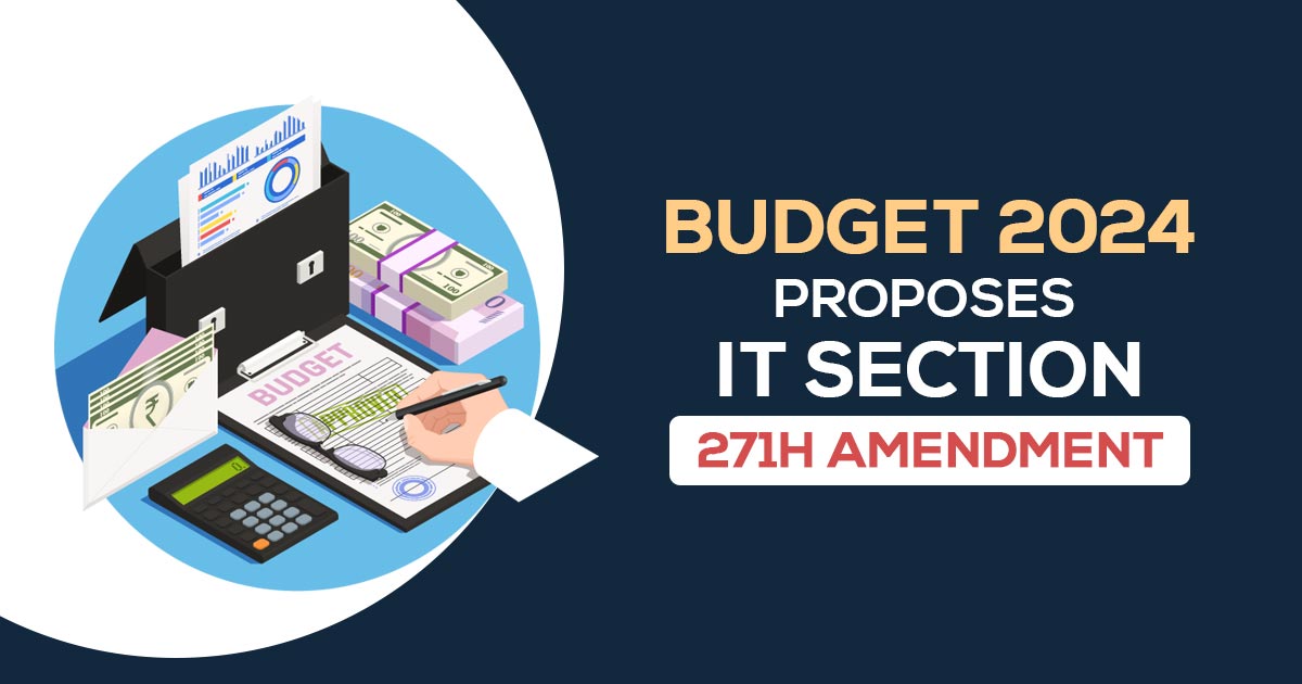 Budget 2024 Proposes IT Section 271H Amendment
