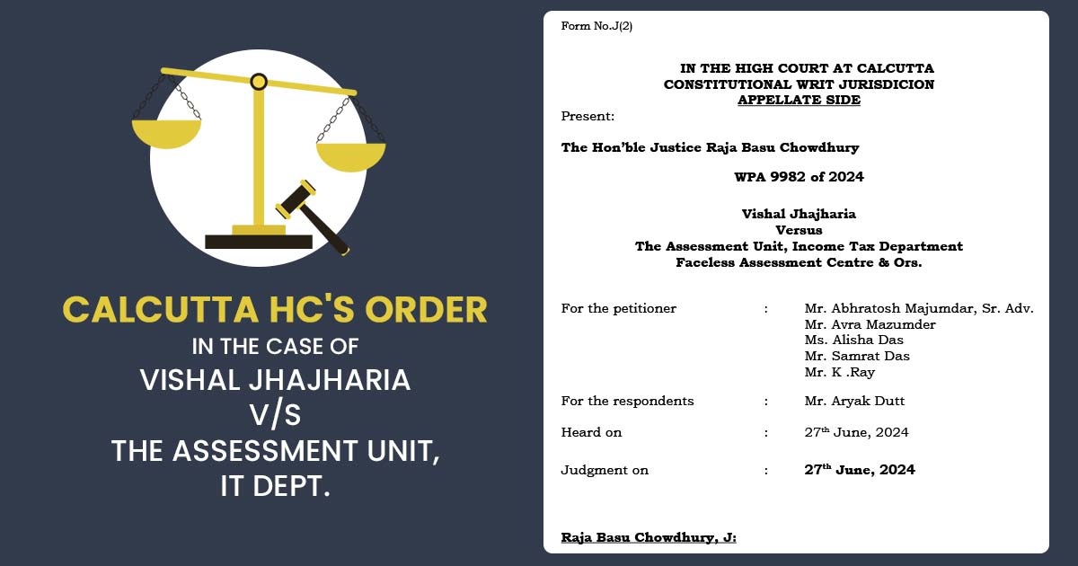 Calcutta HC's Order in The Case of Vishal Jhajharia V/S The Assessment Unit, IT Dept.