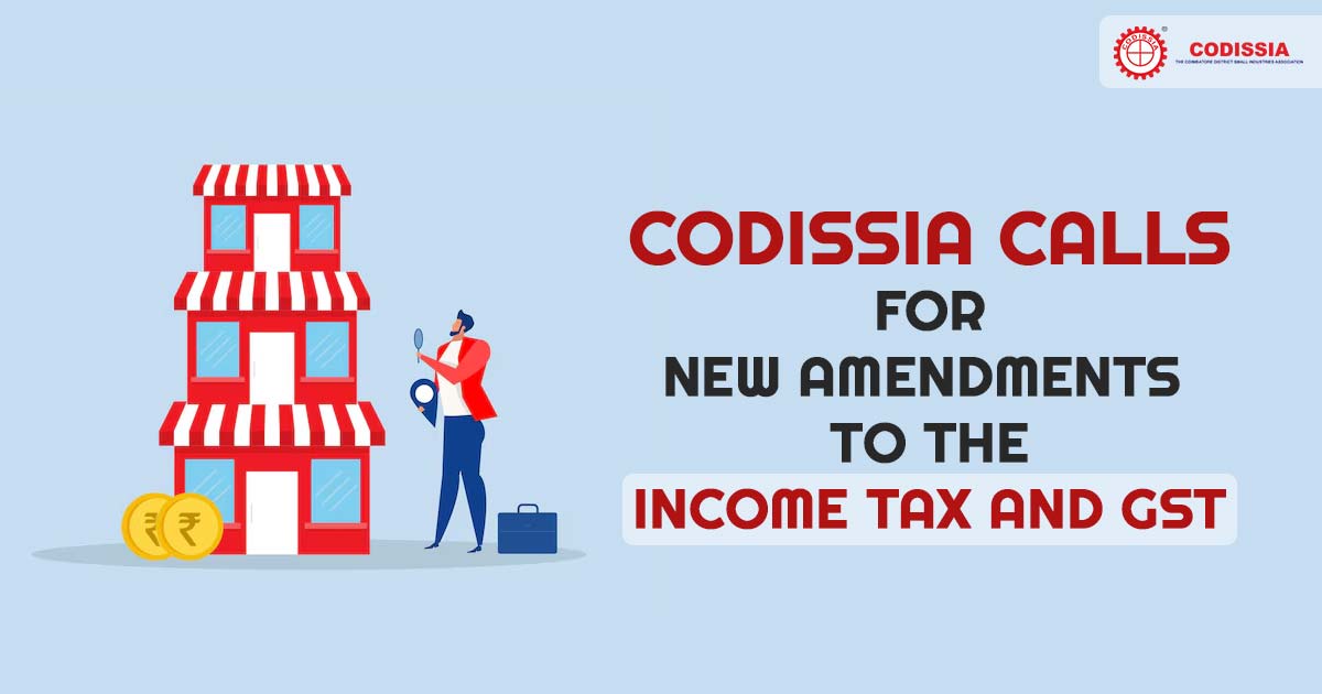 Codissia Calls for New Amendments to the Income Tax and GST