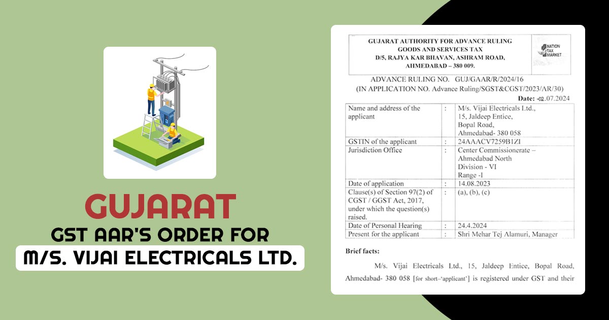 Gujarat GST AAR's Order for M/s. Vijai Electricals Ltd.