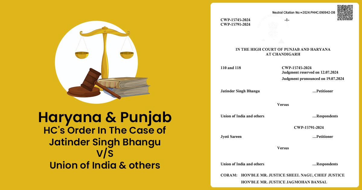 Haryana & Punjab HC's Order In The Case of Jatinder Singh Bhangu V/S Union of India & others