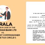 Kerala HC’s Order in Case of The South Indian Bank LTD Vs. The Assistant Commissioner of Income Tax Circle-1