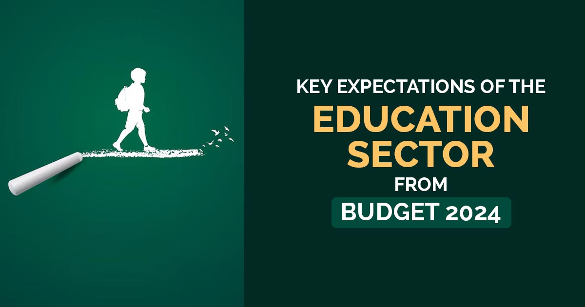 Key Expectations of the Education Sector From Budget 2024