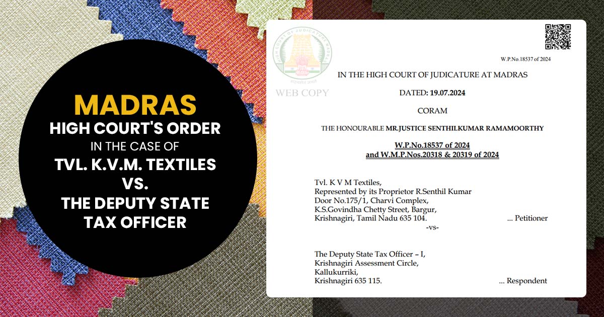 Madras High Court's Order in the Case of Tvl. K.V.M. Textiles vs. the Deputy State Tax Officer