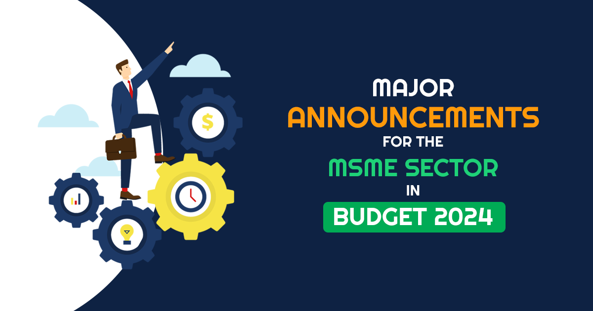 Major Announcements for the MSME Sector in Budget 2024