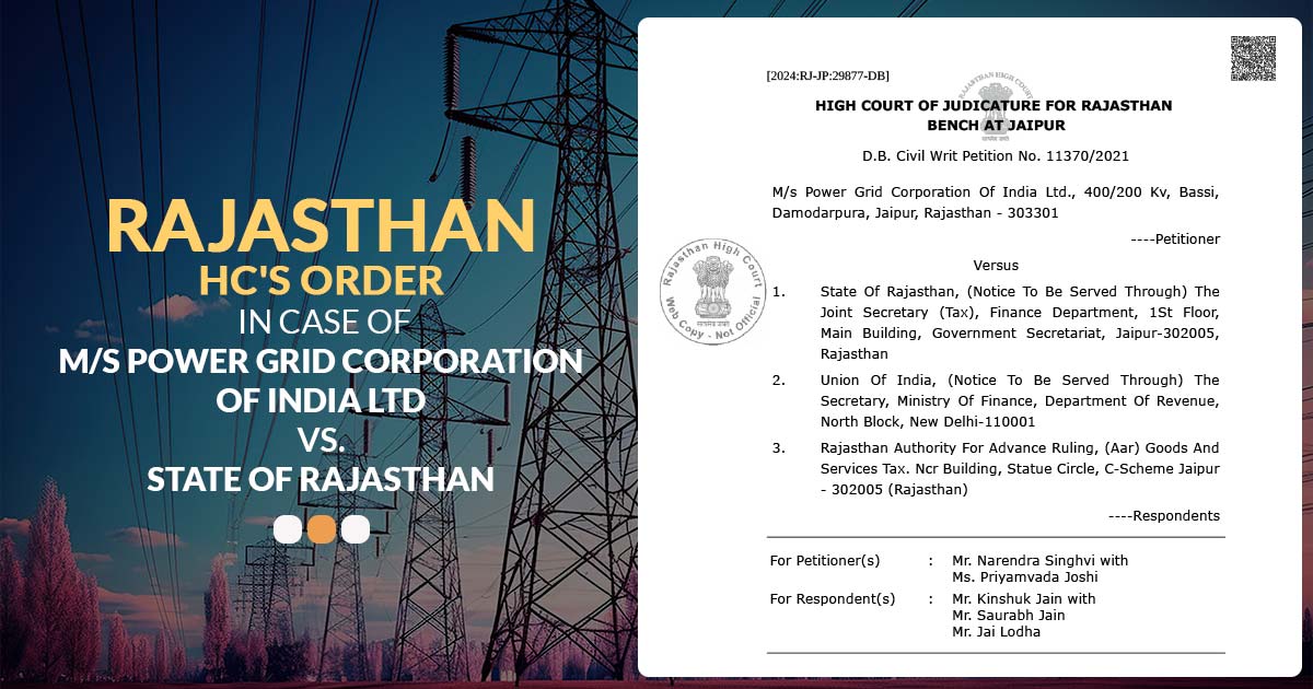 Rajasthan HC's Order in Case of M/s Power Grid Corporation Of India Ltd Vs. State Of Rajasthan