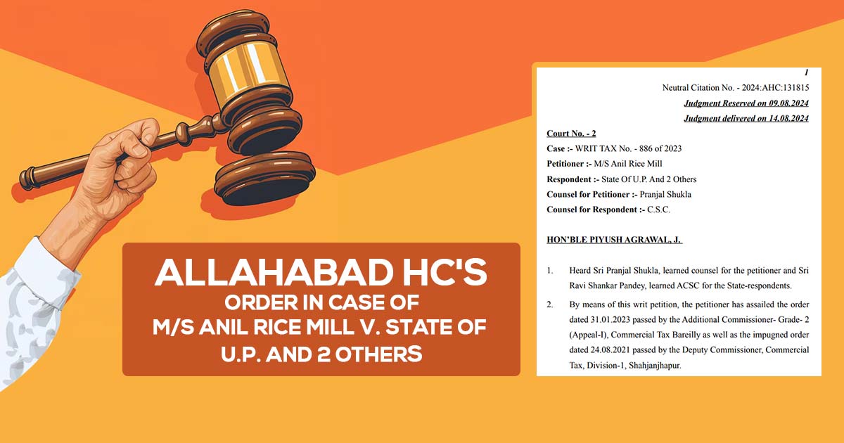 Allahabad HC's Order In Case of M/S Anil Rice Mill v. State Of U.P. And 2 Others