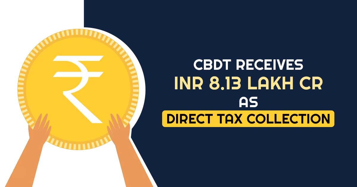 CBDT Receives INR 8.13 Lakh Cr as Direct Tax Collection