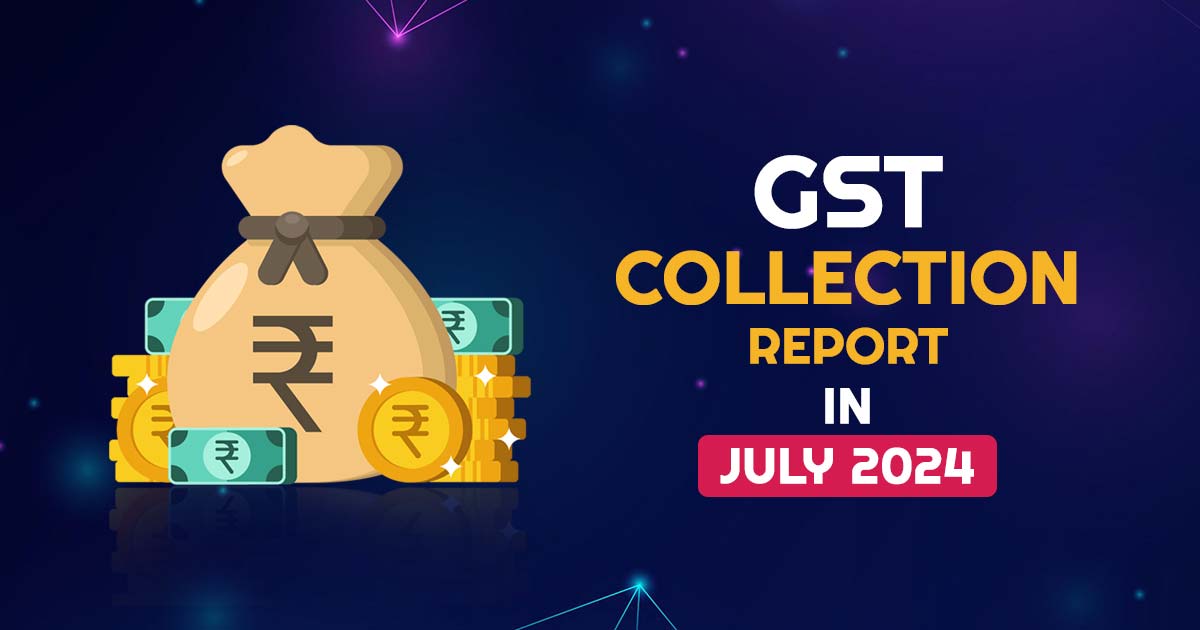 GST Collection Report in July 2024