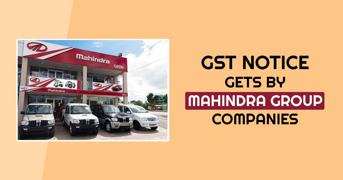 GST Notice Gets By Mahindra Group Companies