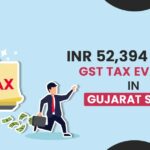 INR 52,394 Crore GST Tax Evasion in Gujarat State