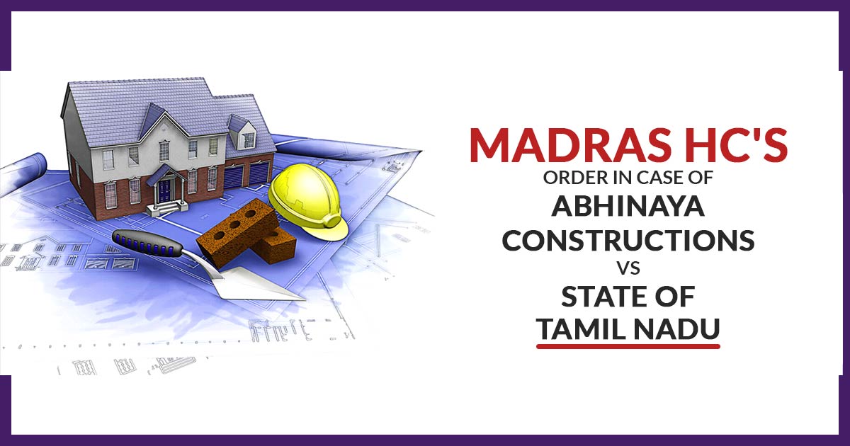 Madras HC's Order In Case of Abhinaya Constructions Vs State of Tamil Nadu