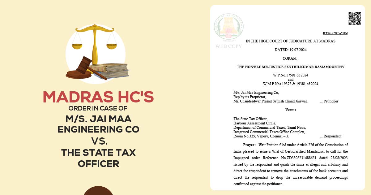 Madras HC's Order in Case of M/s. Jai Maa Engineering Co Vs. The State Tax Officer