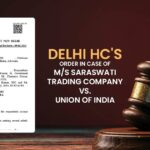 Delhi HC's Order In Case of M/S Saraswati Trading Company Vs Union Of India